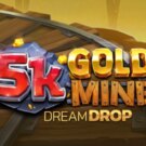5k Gold Mine Dream Drop