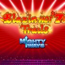 Blazin’ Hot 7s Trails Mighty Ways