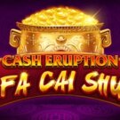 Cash Eruption Fa Cai Shu