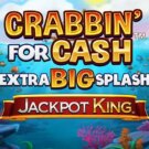 Crabbin’ for Cash Extra Big Splash Jackpot King