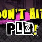 Don’t Hit PLZ