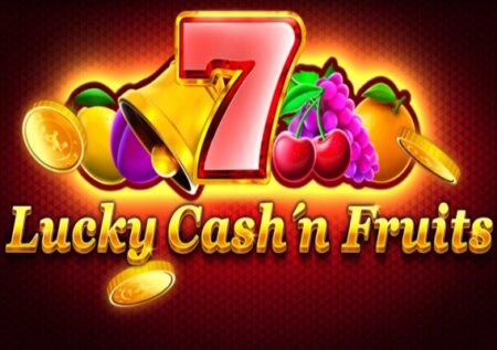 Lucky Cash’n Fruits