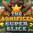 The Magnificent Super Slice