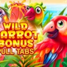 Wild Parrot Bonus Pull Tabs